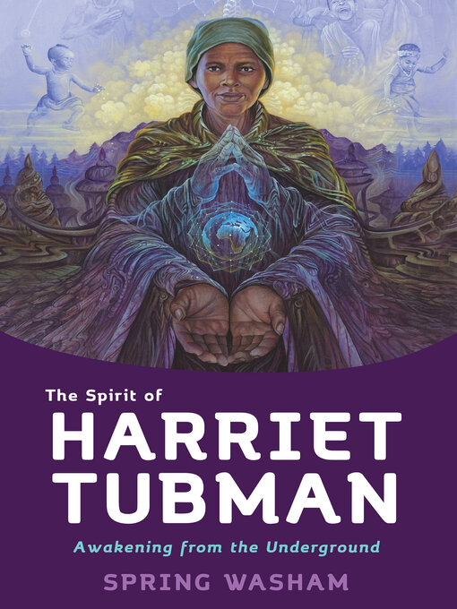 Title details for The Spirit of Harriet Tubman by Spring Washam - Available